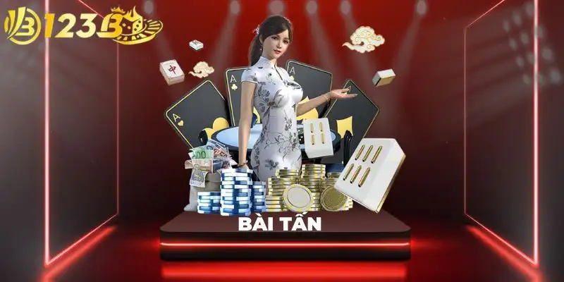 Bài Tấn - Kinh Nghiệm Chơi Hiệu Quả Từ Cao Thủ Lâu Năm